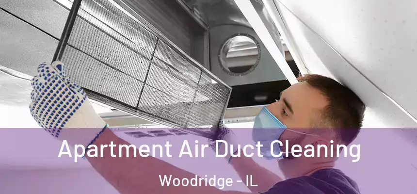  Apartment Air Duct Cleaning Woodridge - IL