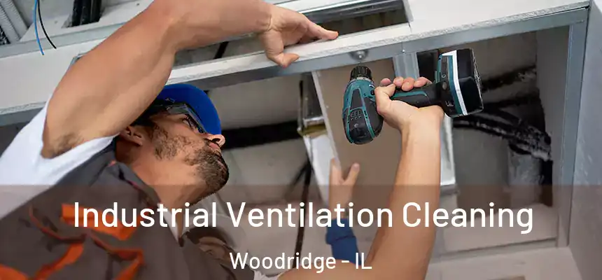  Industrial Ventilation Cleaning Woodridge - IL