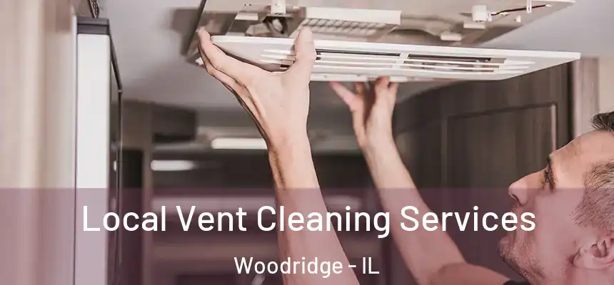  Local Vent Cleaning Services Woodridge - IL